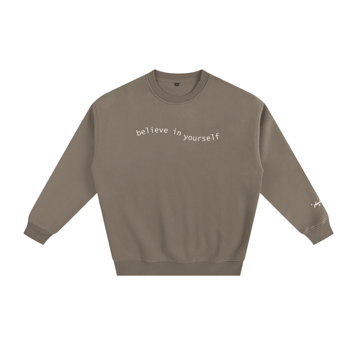 BELIEVE IN YOURSELF Fleeced Sweatshirt