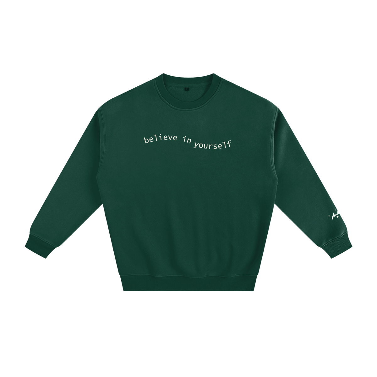 BELIEVE IN YOURSELF Fleeced Sweatshirt